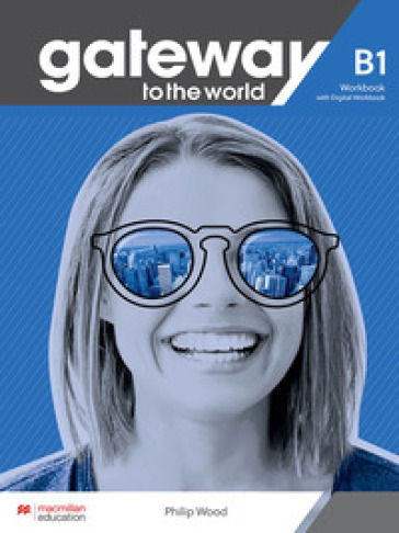 Gateway to the World B1. Workbook without key. Per le Scuole superiori