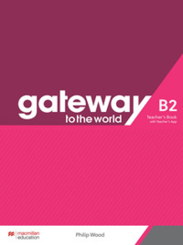 Gateway to the World B2. Teacher's book pack. Con espansione online