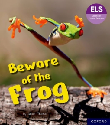  Essential Letters and Sounds: Essential Phonic Readers: Oxford Reading Level 6: Beware of the Frog    -0