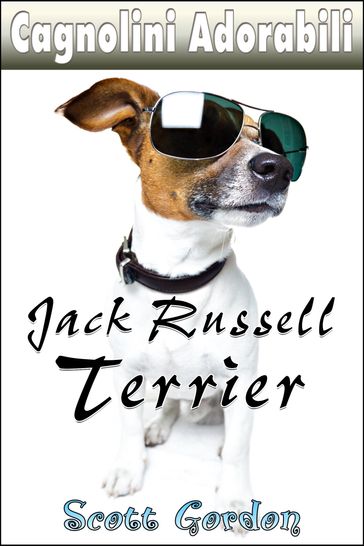 Cagnolini Adorabili: I Jack Russell Terrier