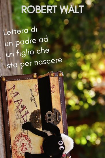 Lettera di un padre ad un figlio che sta per nascere