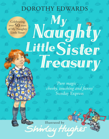 My Naughty Little Sister: A Treasury Collection