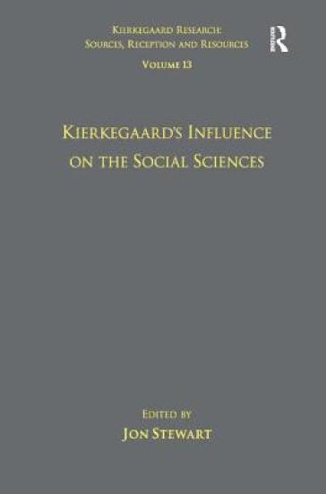 Volume 13: Kierkegaard's Influence on the Social Sciences