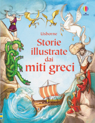 STORIE ILLUSTRATE DAI MITI GRECI. EDIZ.
