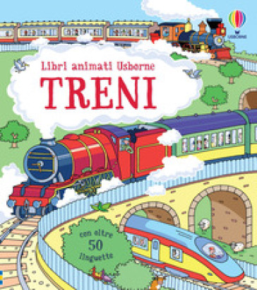 Treni. Ediz. Illustrata