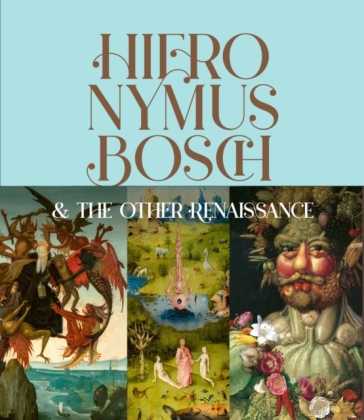 Hieronymus Bosch & The Other Renaissance