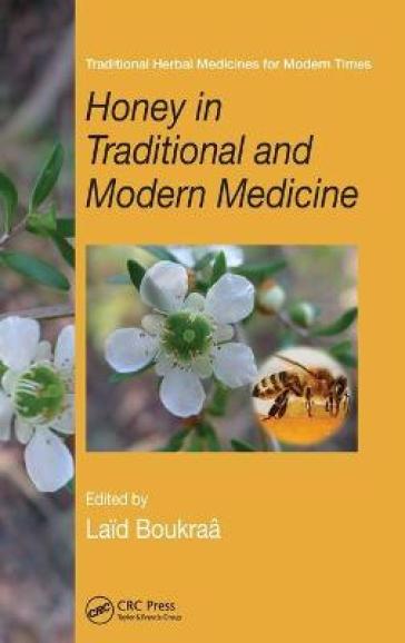 Honey in Traditional and Modern Medicine