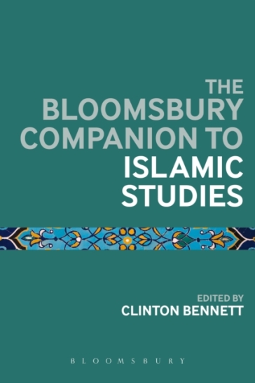 The Bloomsbury Companion to Islamic Studies