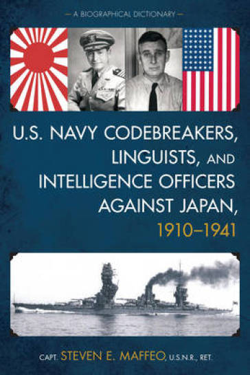 U.S. Navy Codebreakers, Linguists, and Intelligence Officers against Japan, 1910-1941