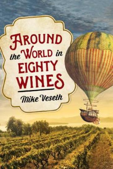 Around the World in Eighty Wines