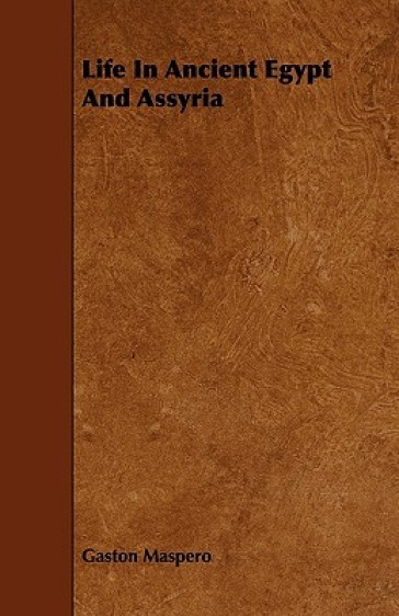 Life In Ancient Egypt And Assyria