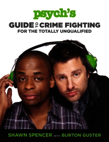 Psych's Guide to Crime Fighting for the Totally Unqualified