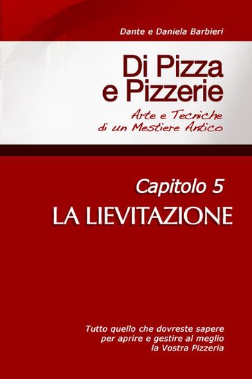 Di Pizza e Pizzerie, Capitolo 5 - LA LIEVITAZIONE