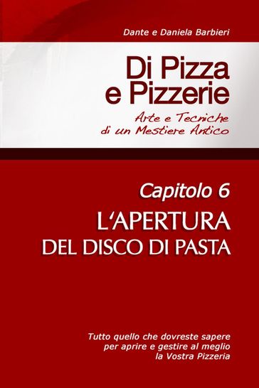 Di Pizza e Pizzerie, Capitolo 6 - L'APERTURA DEL DISCO DI PASTA