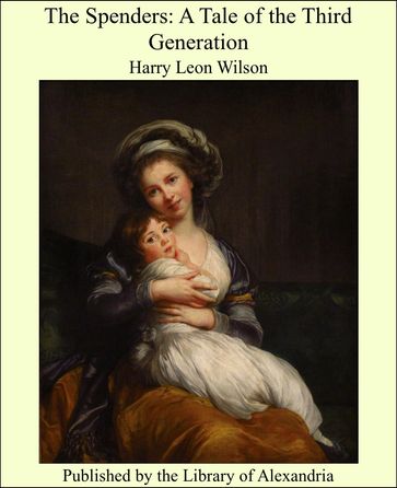 The Spenders: A Tale of the Third Generation