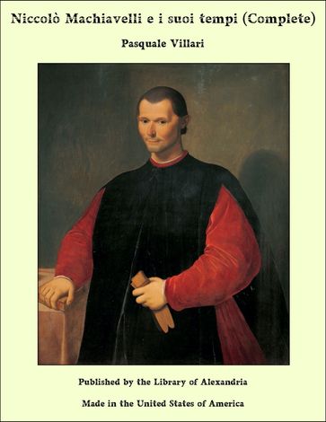 Niccolò Machiavelli e i suoi tempi (Complete)