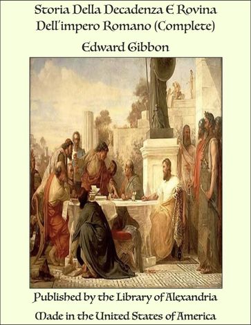 Storia Della Decadenza E Rovina Dell'impero Romano (Complete)