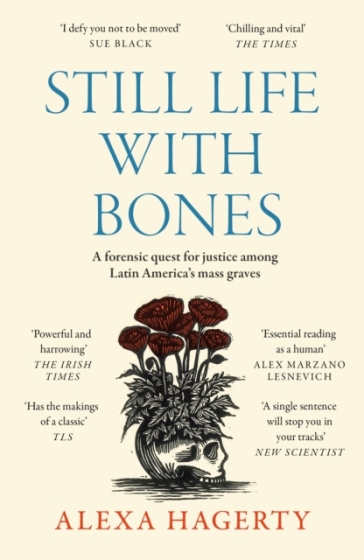  Still Life with Bones: A forensic quest for justice among Latin America¿s mass graves    -0