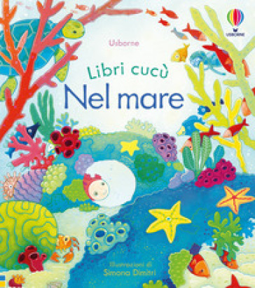 Nel mare. Ediz. illustrata