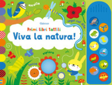 Viva la natura! Ediz. illustrata
