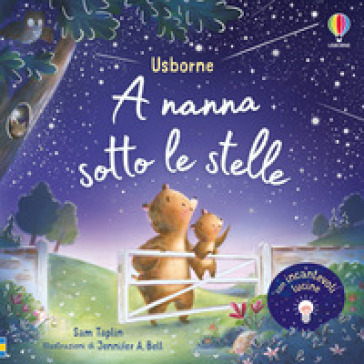 A NANNA SOTTO LE STELLE. EDIZ. A COLORI