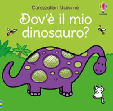 Dov'è il mio dinosauro? Ediz. a colori