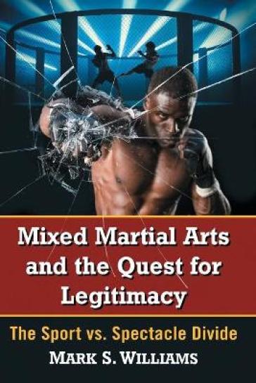 Mixed Martial Arts and the Quest for Legitimacy