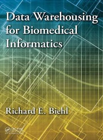 Data Warehousing for Biomedical Informatics