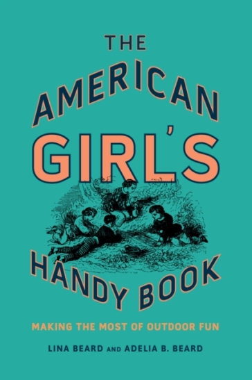 The American Girl's Handy Book