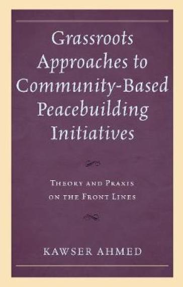 Grassroots Approaches to Community-Based Peacebuilding Initiatives