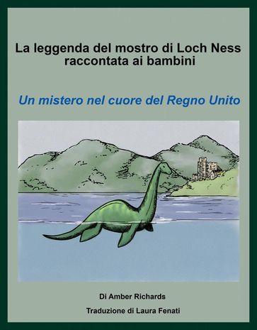La leggenda del mostro di Loch Ness raccontata ai bambini Un mistero nel cuore del Regno Unito