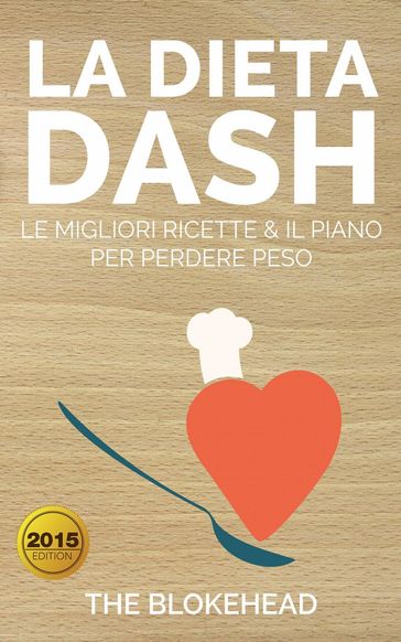 La Dieta DASH: Le Migliori Ricette & il Piano per Perdere Peso
