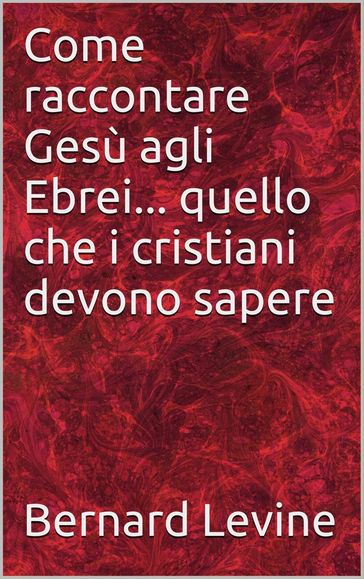 Come raccontare Gesù agli Ebrei... quello che i cristiani devono sapere