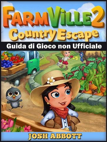 Farmville 2 Country Escape Guida Di Gioco Non Ufficiale