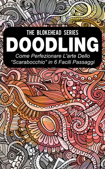 Doodling - Come perfezionare l'arte dello "scarabocchio" in 6 facili passaggi