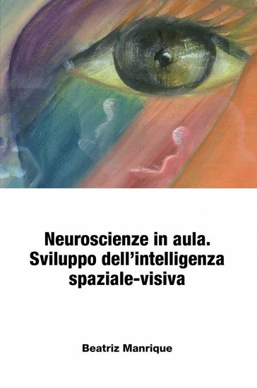 Neuroscienze in aula. Sviluppo dell'intelligenza spaziale-visiva.