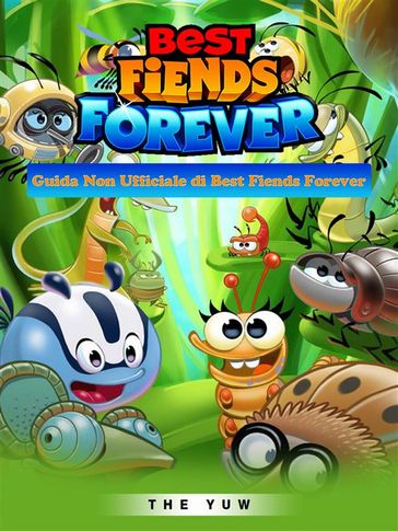 Guida Non Ufficiale Di Best Fiends Forever