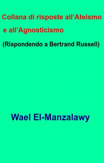 Collana di risposte all'Ateismo e all'Agnosticismo (Rispondendo a Bertrand Russell)