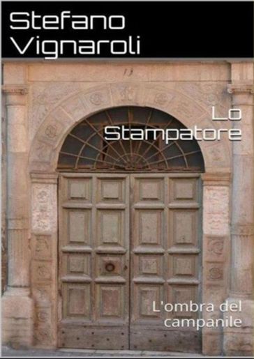 Lo stampatore - L'ombra del campanile