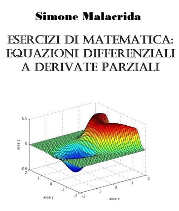 Esercizi di matematica: equazioni differenziali a derivate parziali