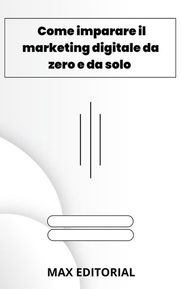 Come imparare il marketing digitale da zero e da solo