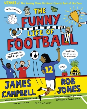 The Funny Life of Football - WINNER of The Sunday Times Children¿s Sports Book of the Year 2023