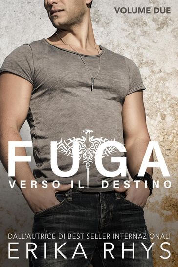 Fuga verso il destino, volume due: una serie romantica new adult