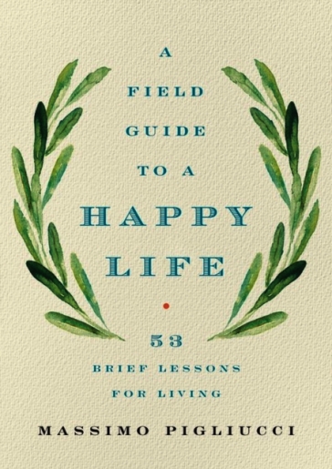 Field Guide to a Happy Life