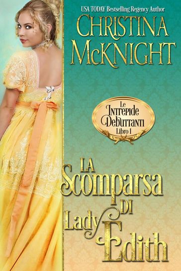 La Scomparsa di Lady Edith (Le Intrepide Debuttanti, Libro 1)