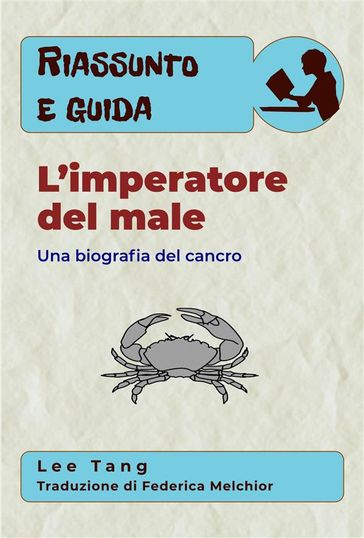 Riassunto E Guida  L'Imperatore Del Male: Una Biografia Del Cancro