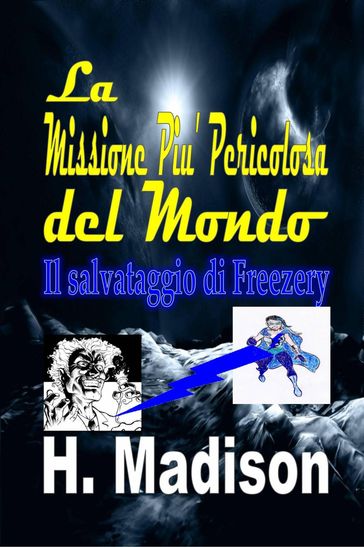La Missione Piu' Pericolosa del Mondo: Il salvataggio di Freezery