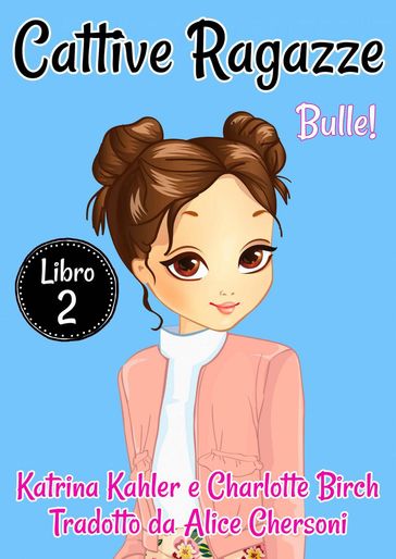 Cattive Ragazze - Libro 2: Bulle!
