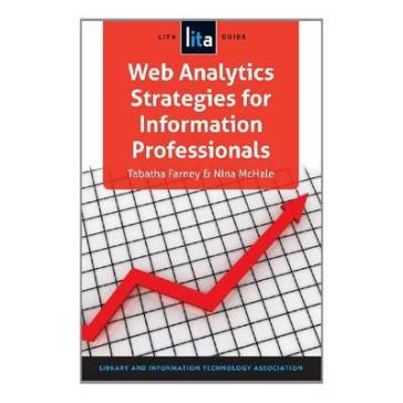 Web Analytics Strategies for Information Professionals