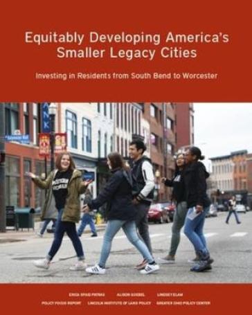 Equitably Developing America's Smaller Legacy Ci ¿ Investing in Residents from South Bend to Worcester